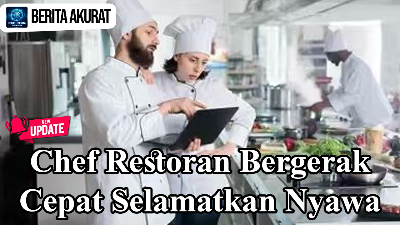 Chef Restoran Bergerak Cepat Selamatkan Nyawa