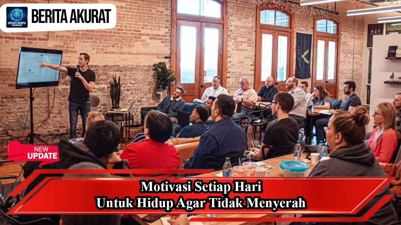 Motivasi Setiap Hari Untuk Hidup Agar Tidak Menyerah