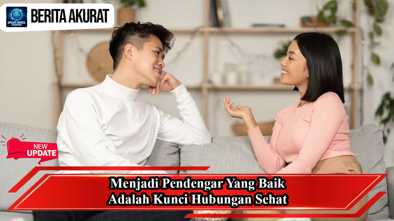 Menjadi Pendengar yang Baik Adalah Kunci Hubungan Sehat