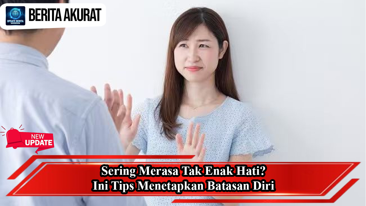 Sering Merasa Tak Enak Hati? Ini Tips Menetapkan Batasan Diri