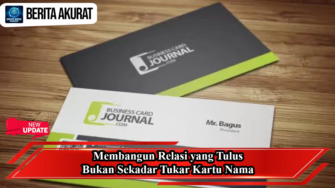 Membangun Relasi yang Tulus, Bukan Sekadar Tukar Kartu Nama