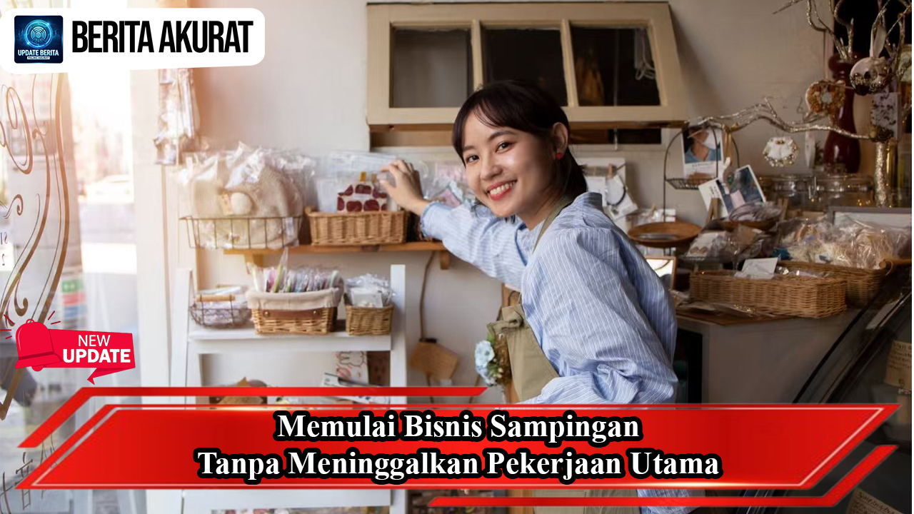 Memulai Bisnis Sampingan Tanpa Meninggalkan Pekerjaan Utama