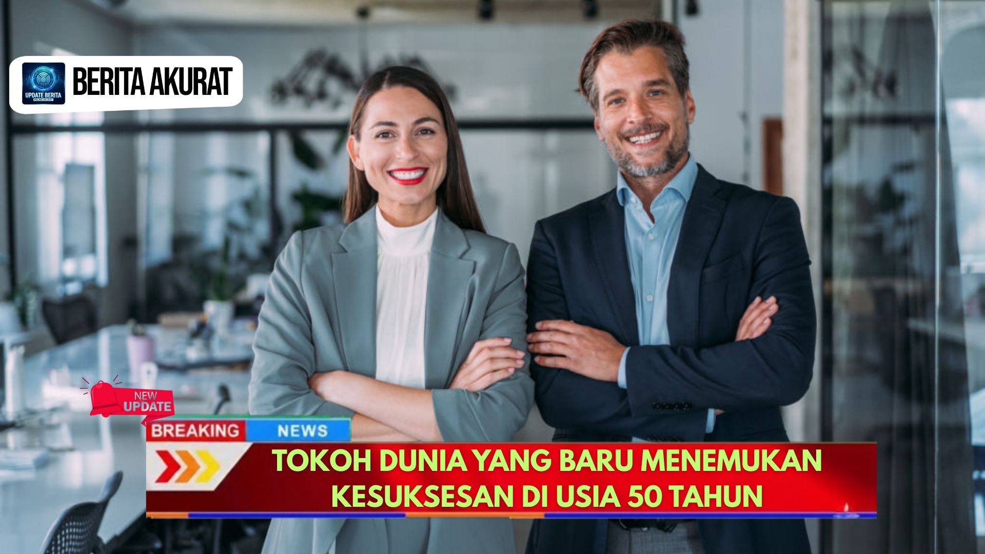 Tokoh Dunia yang Baru Menemukan Kesuksesan Di Usia 50 Tahun