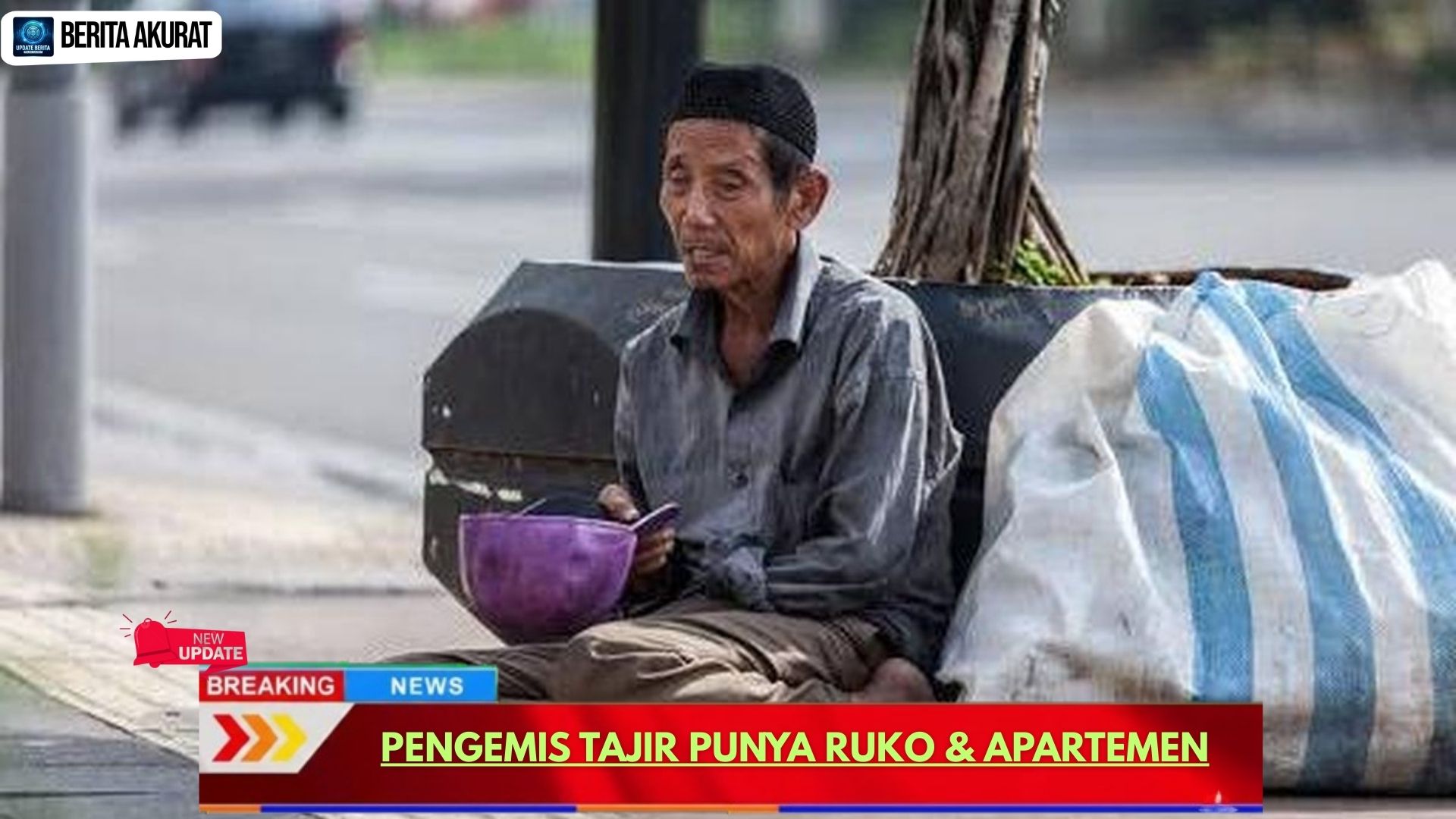Pengemis Tajir Punya Ruko & Apartemen