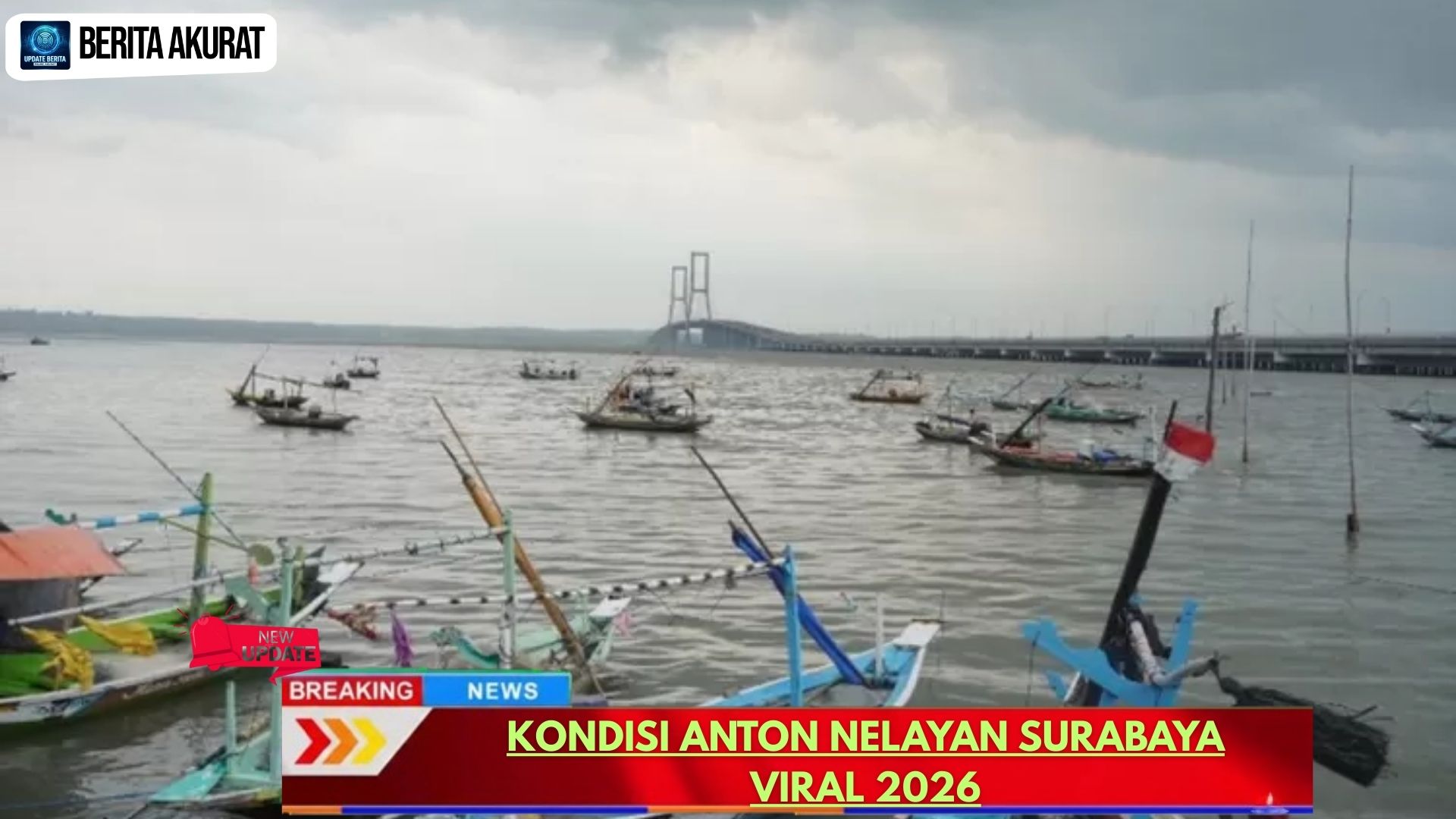 Kondisi Anton Nelayan Surabaya Viral 2026