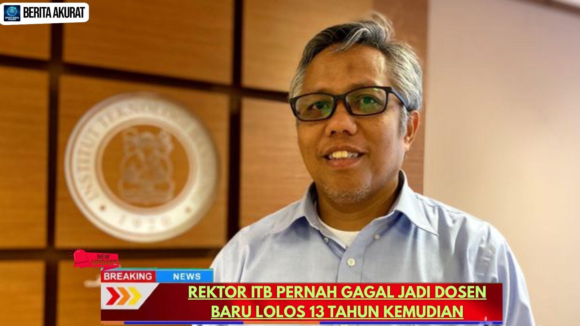 Rektor ITB Pernah Gagal Jadi Dosen, Baru Lolos 13 Tahun Kemudian