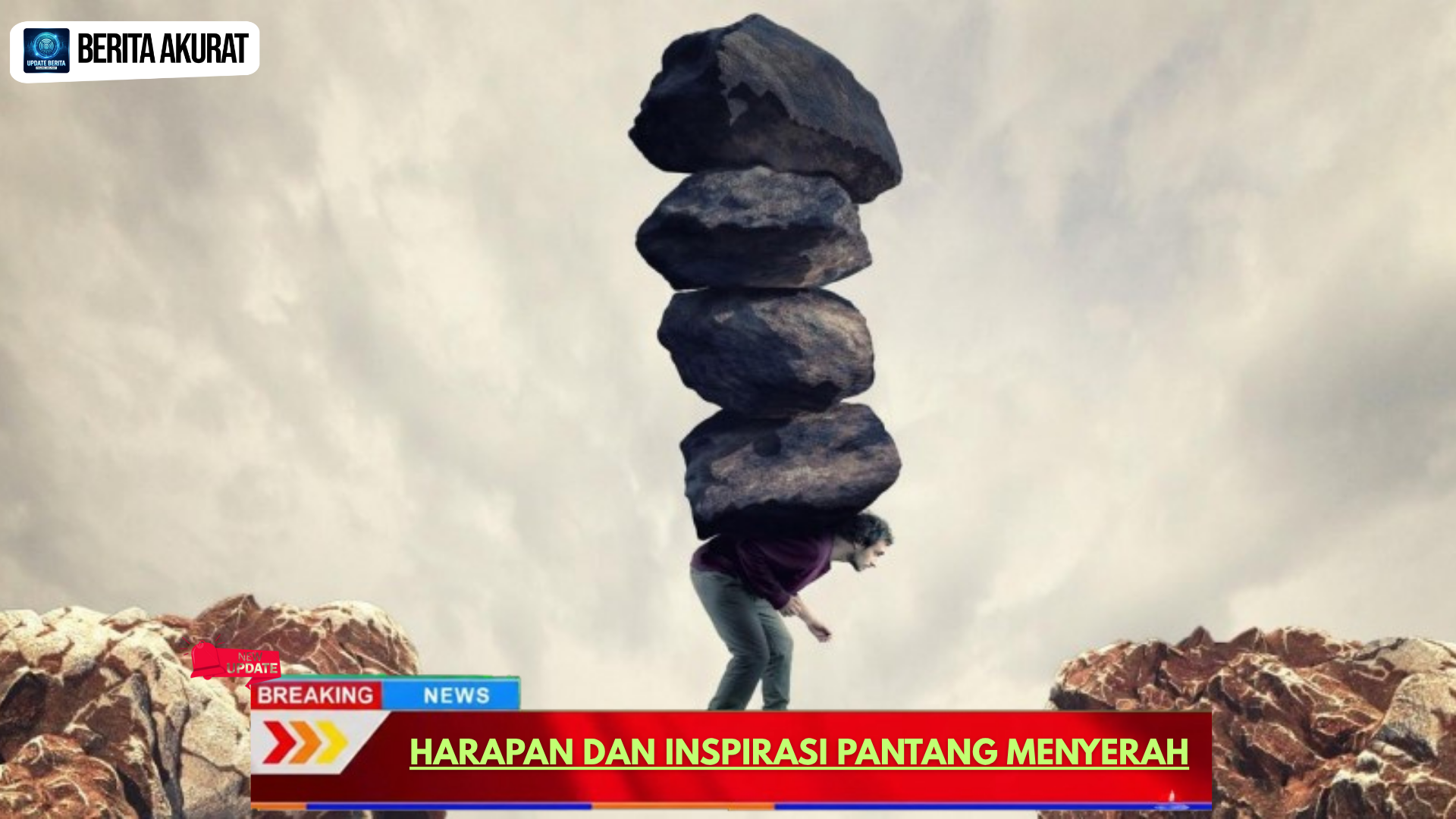Harapan dan Inspirasi Pantang Menyerah